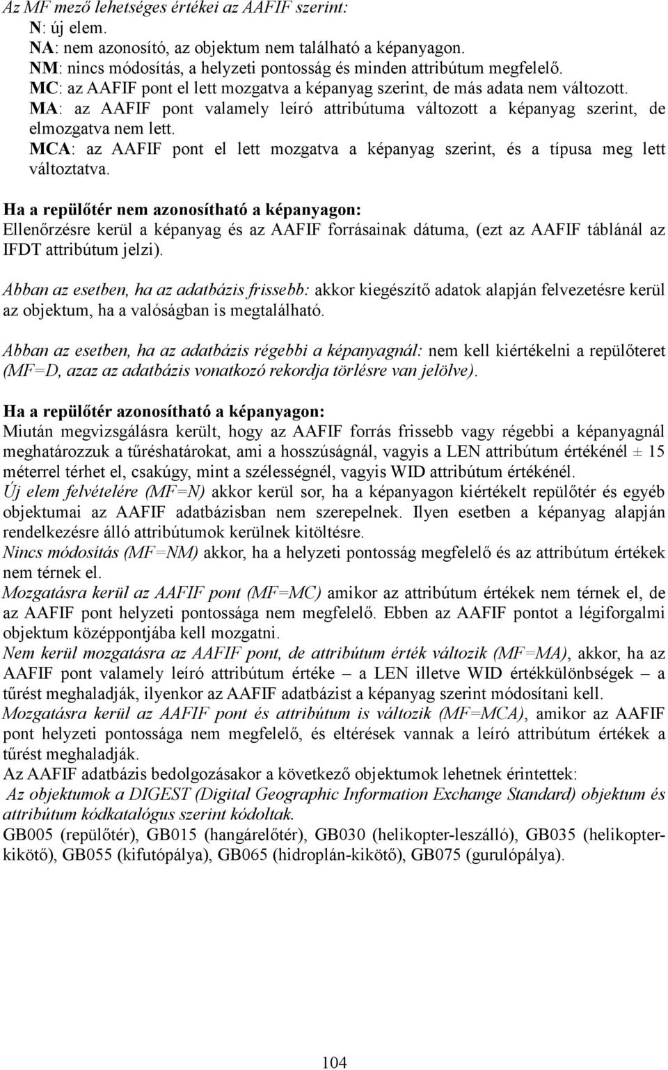 MCA: az AAFIF pont el lett mozgatva a képanyag szerint, és a típusa meg lett változtatva.