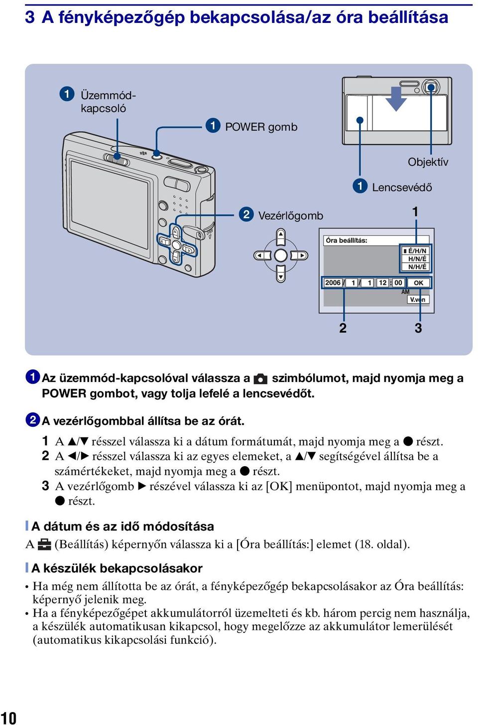 2 A b/b résszel válassza ki az egyes elemeket, a v/v segítségével állítsa be a számértékeket, majd nyomja meg a z részt.