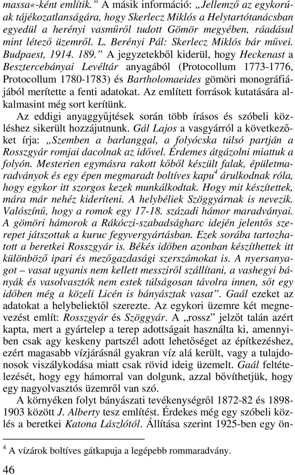 Berényi Pál: Skerlecz Miklós bár művei. Budpaest, 1914. 189.