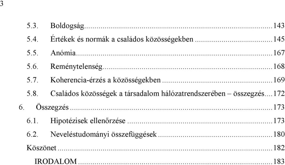 5.7. Koherencia-érzés a közösségekben... 169 5.8.