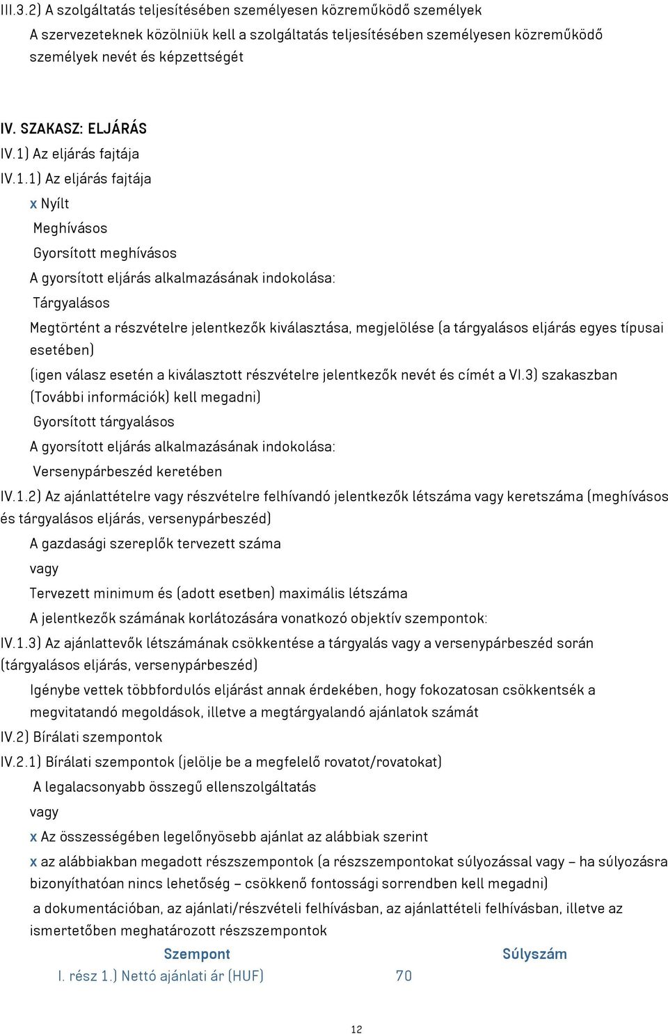 Az eljárás fajtája IV.1.