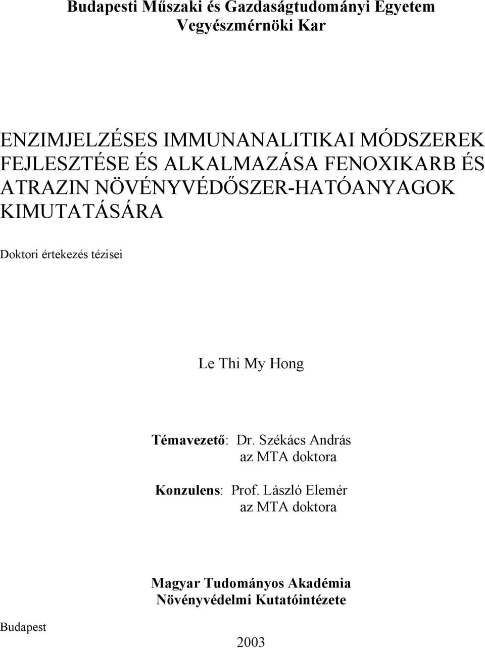 Doktori értekezés tézisei Le Thi My Hong Témavezető: Dr.