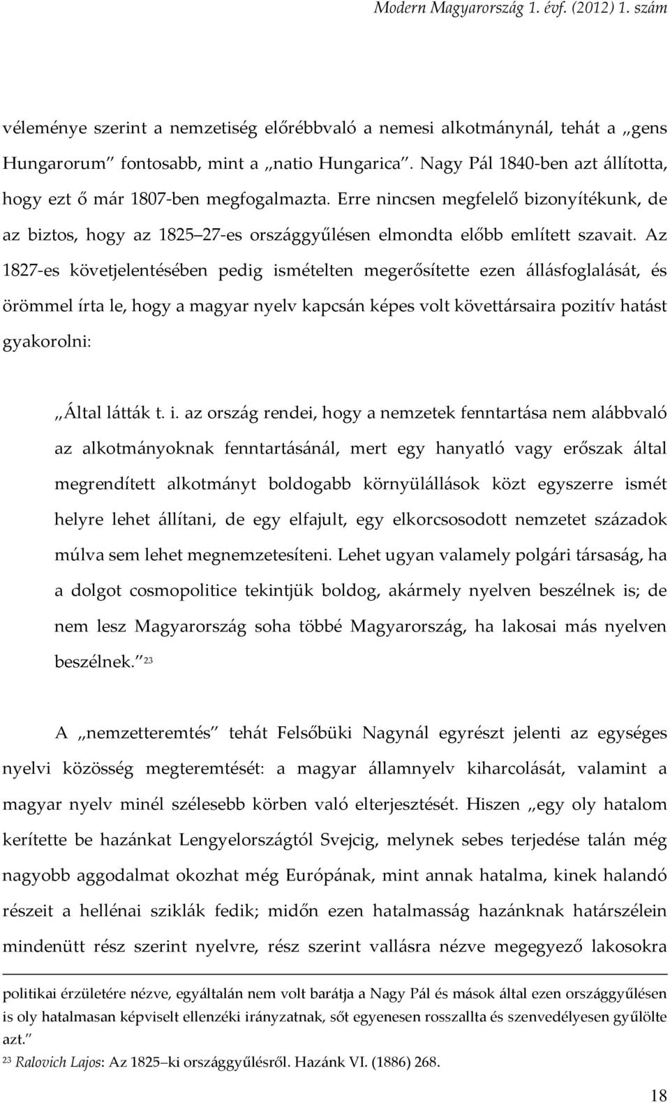 Az 1827-es követjelentésében pedig is