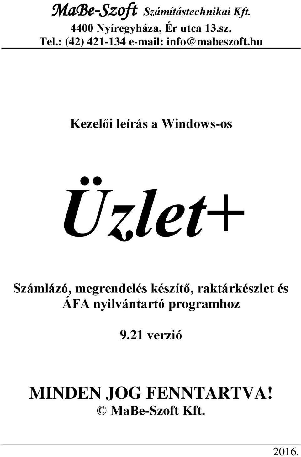 hu Kezelői leírás a Windows-os Üzlet+ Számlázó, megrendelés készítő,