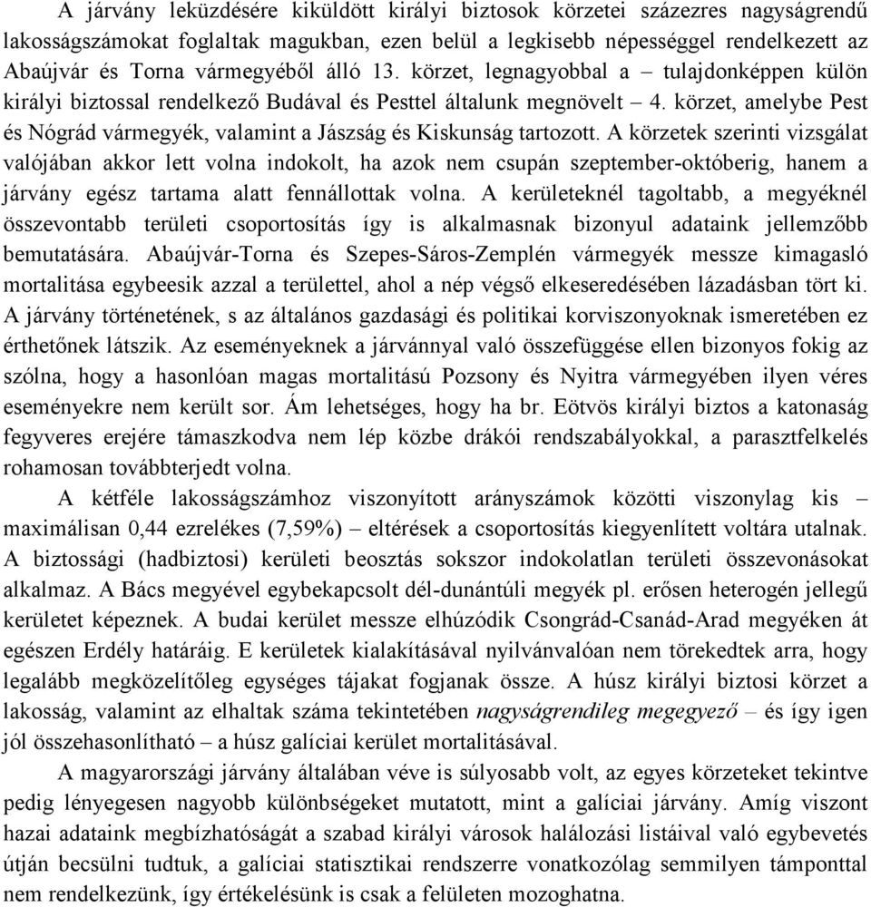 körzet, amelybe Pest és Nógrád vármegyék, valamint a Jászság és Kiskunság tartozott.