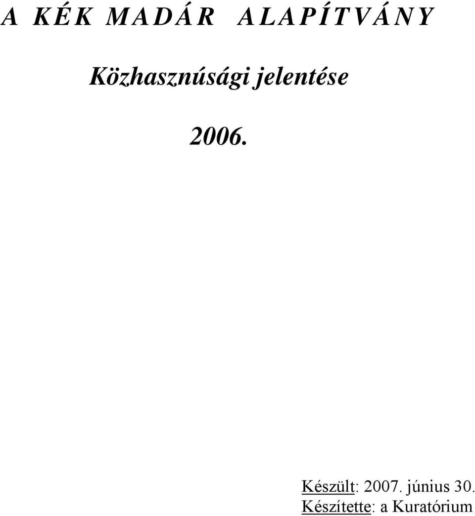 2006. Készült: 2007.