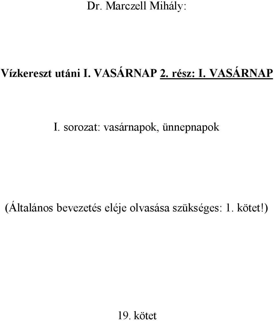 sorozat: vasárnapok, ünnepnapok (Általános