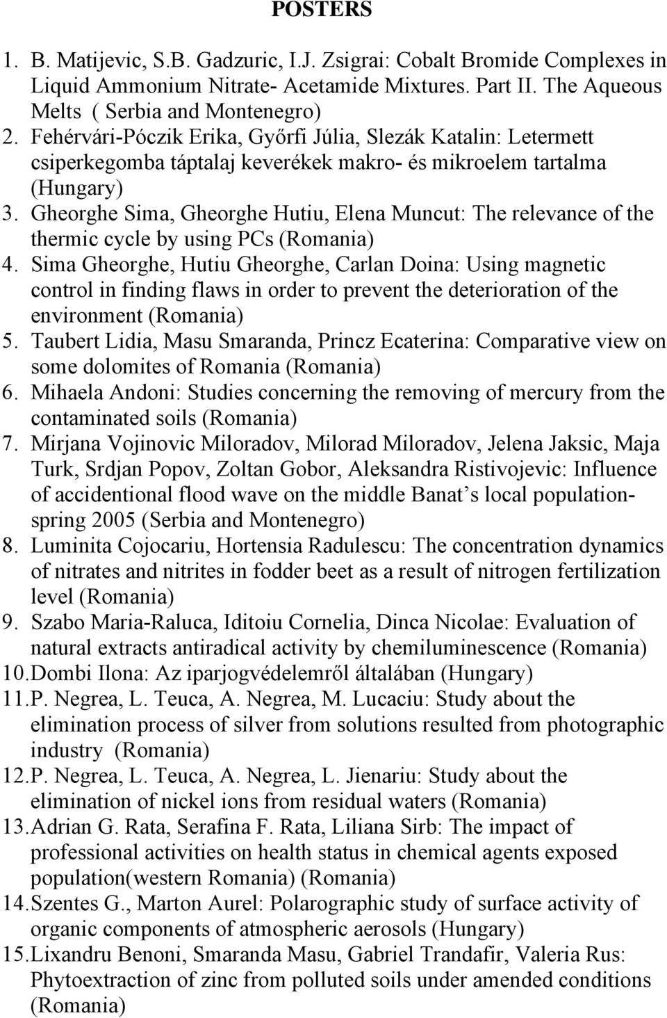 Gheorghe Sima, Gheorghe Hutiu, Elena Muncut: The relevance of the thermic cycle by using PCs (Romania) 4.