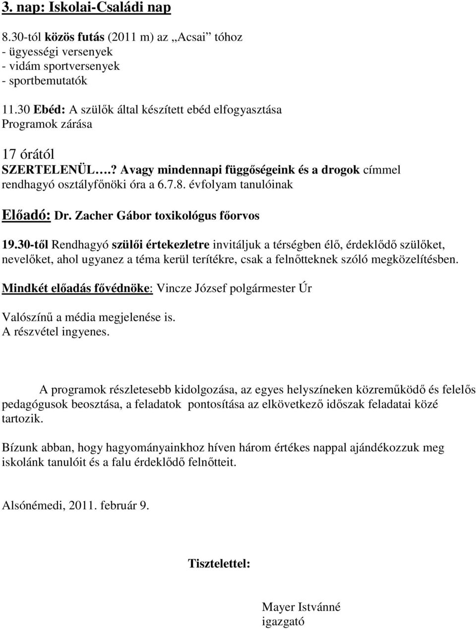 évfolyam tanulóinak Elıadó: Dr. Zacher Gábor toxikológus fıorvos 19.