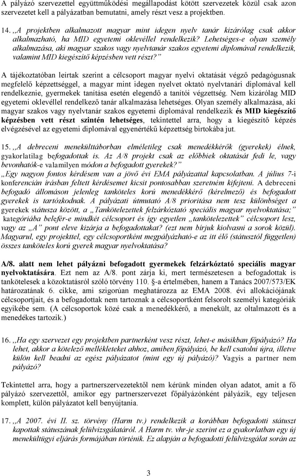 Lehetséges-e olyan személy alkalmazása, aki magyar szakos vagy nyelvtanár szakos egyetemi diplomával rendelkezik, valamint MID kiegészítő képzésben vett részt?