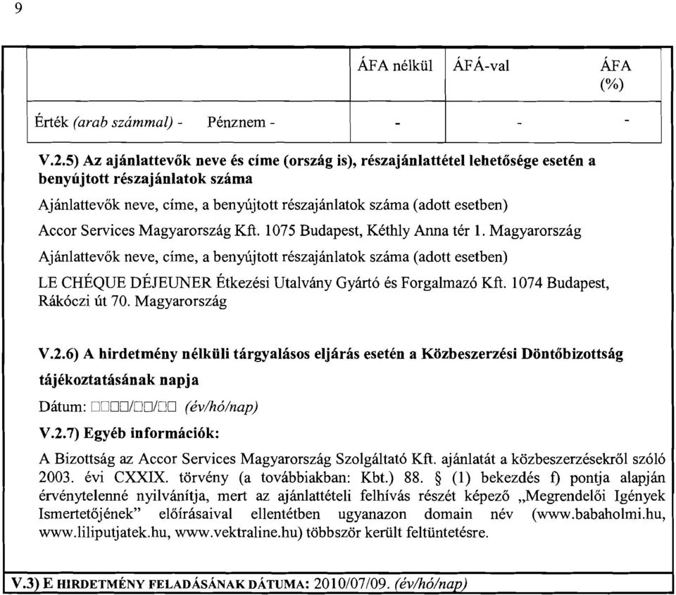 Services Magyarorszag Kft. 1075 Budapest, Kethly Anna ter 1.