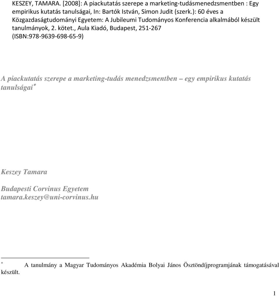 ): 60 éves a Közgazdaságtudományi Egyetem: A Jubileumi Tudományos Konferencia alkalmából készült tanulmányok, 2. kötet.