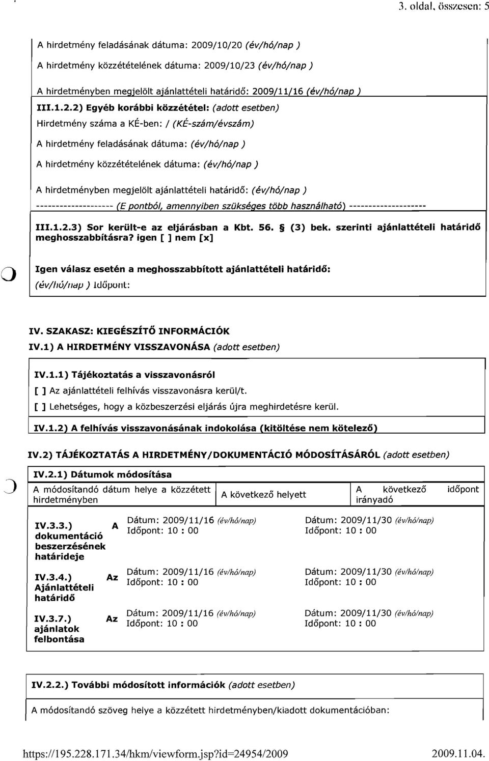 (ev/h6/nap ) A hirdetmeny kozzetetelenek datuma: 20