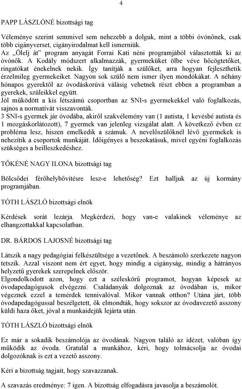 Így tanítják a szülőket, arra hogyan fejleszthetik érzelmileg gyermekeiket. Nagyon sok szülő nem ismer ilyen mondókákat.