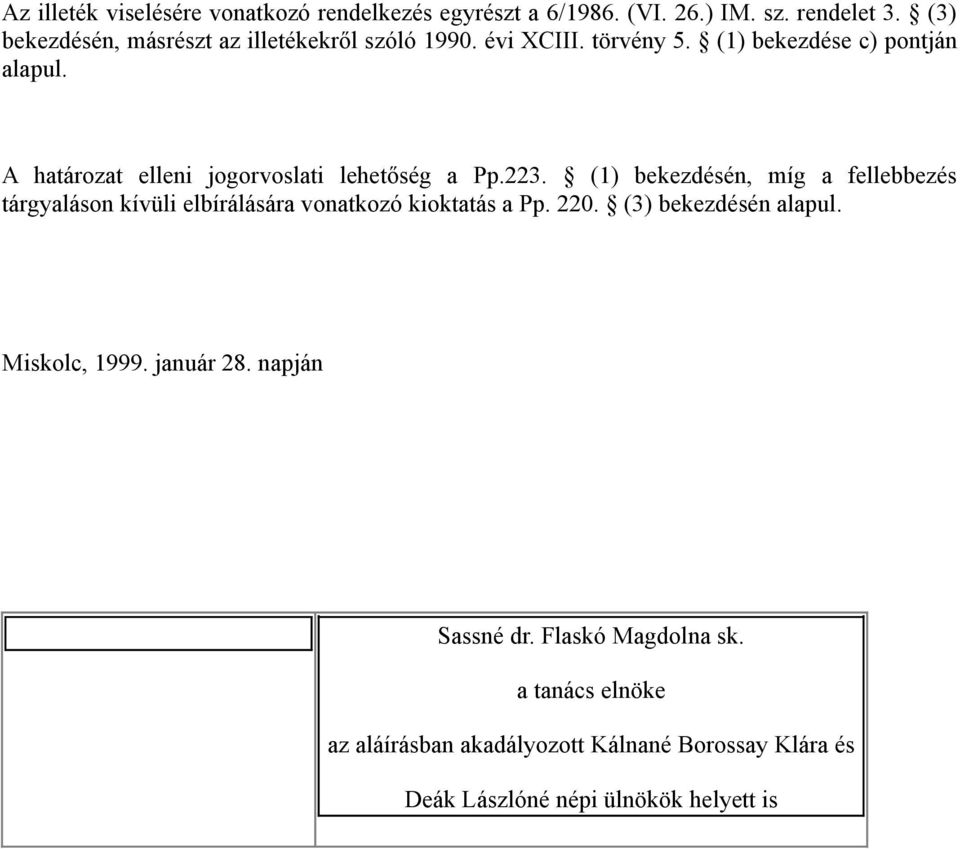 A határozat elleni jogorvoslati lehetőség a Pp.223.