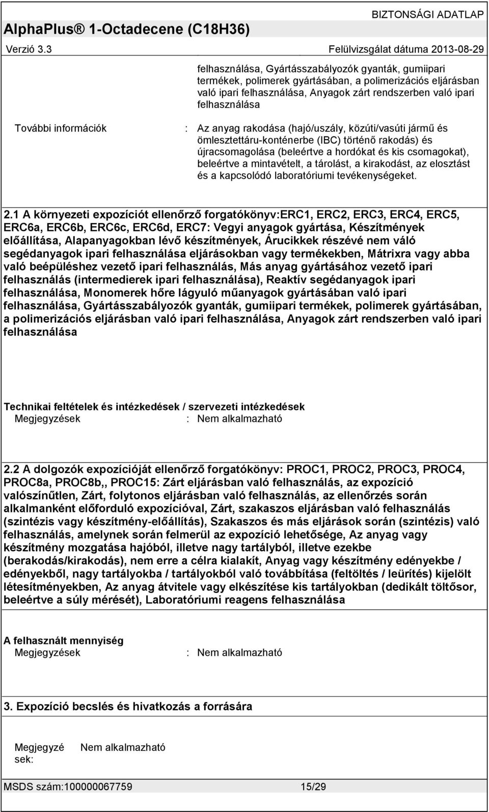 mintavételt, a tárolást, a kirakodást, az elosztást és a kapcsolódó laboratóriumi tevékenységeket. 2.