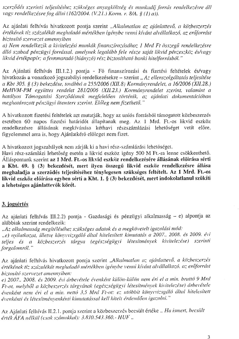 b~ \>erlrli X-ivcLzt crlvci1lalko:o'. nz er6yorrcisr biztosit6 szervecet ornenrl!,iberl a) Nein rendelkezik a ki\~itele:p.si nnlilllkcik fi'r2nrz.scirocciscii10: 1 Mrri Fr iis.