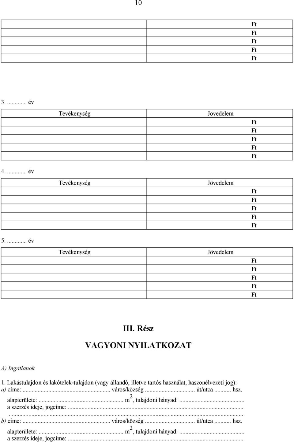 Lakástulajdon és lakótelek-tulajdon (vagy állandó, illetve tartós használat,