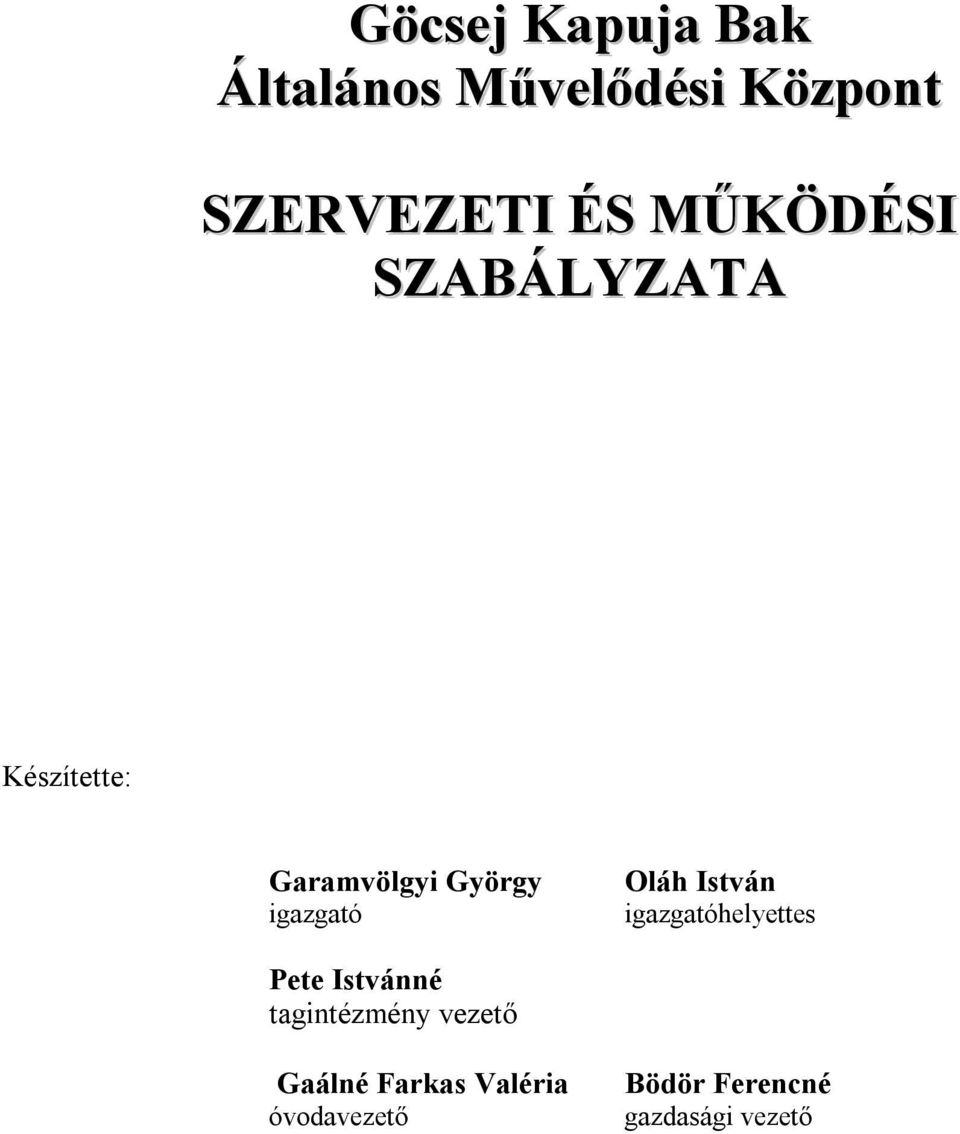 Oláh István igazgatóhelyettes Pete Istvánné tagintézmény