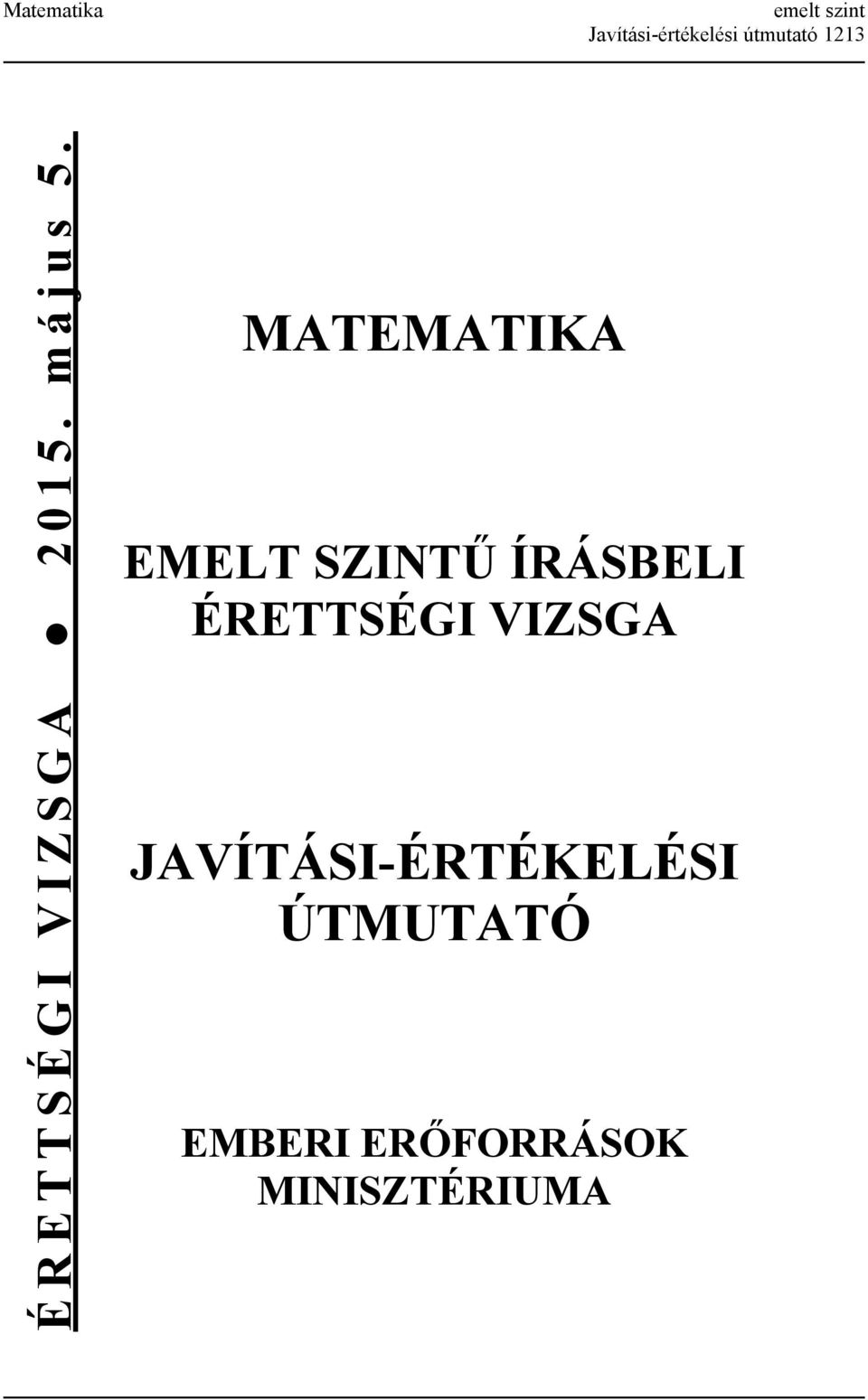 MATEMATIKA EMELT SZINTŰ ÍRÁSBELI ÉRETTSÉGI