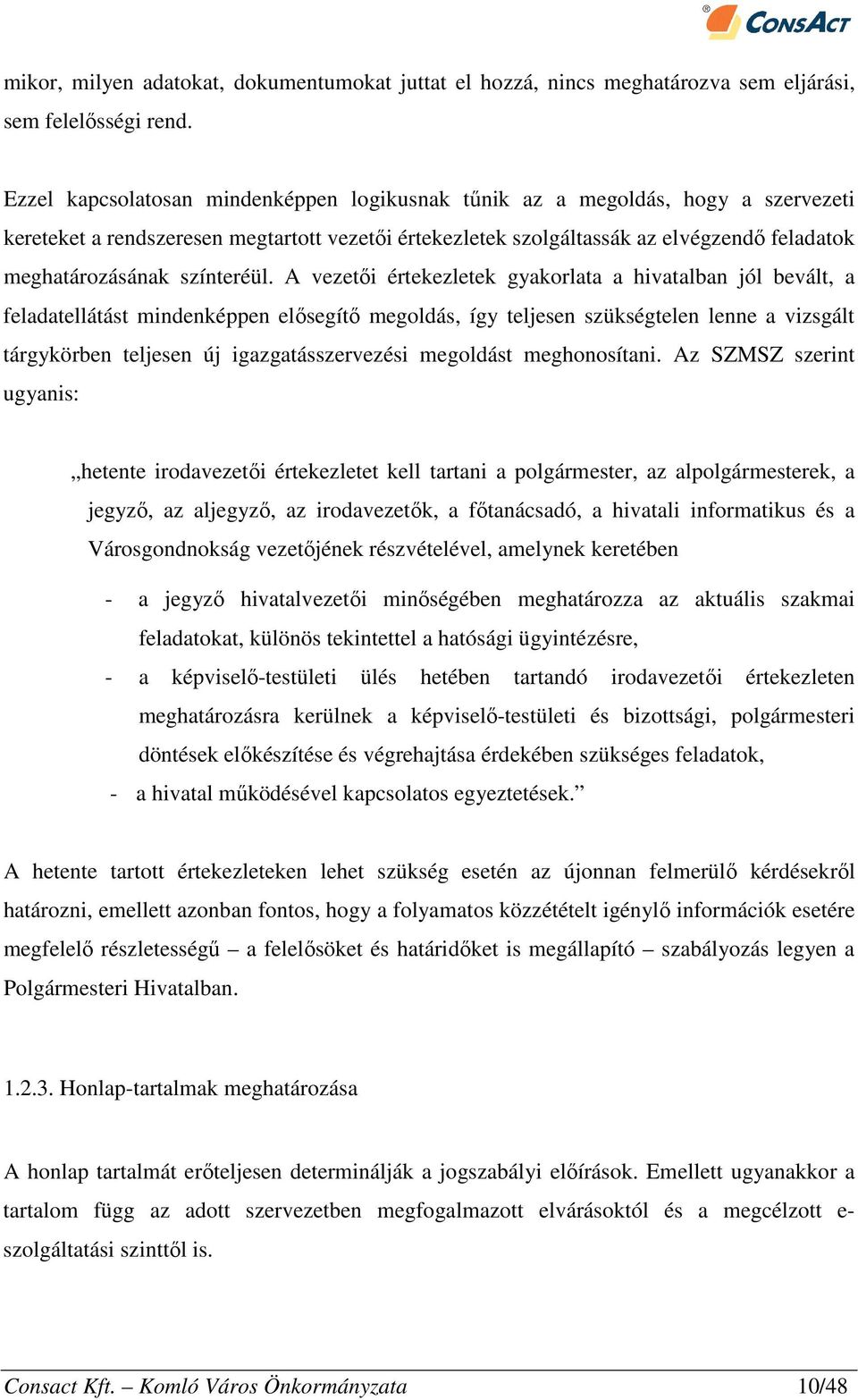 színteréül.