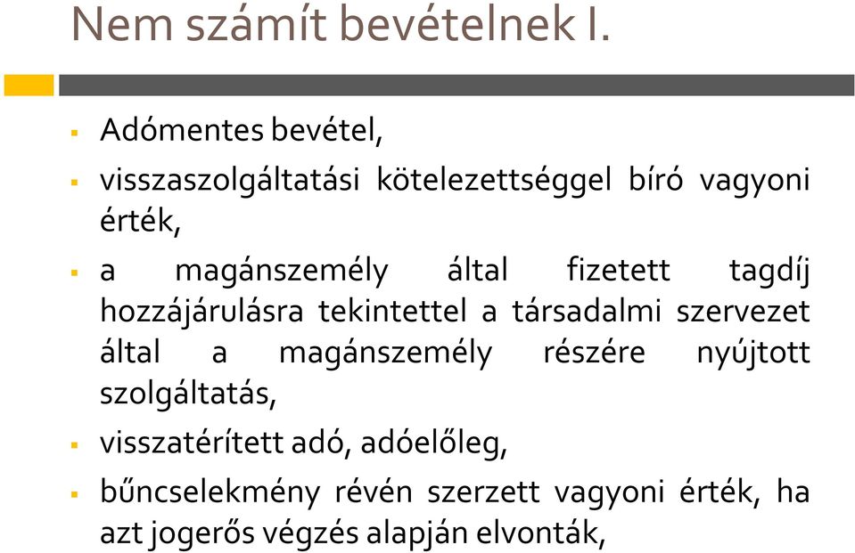 magánszemély által fizetett tagdíj hozzájárulásra tekintettel a társadalmi szervezet