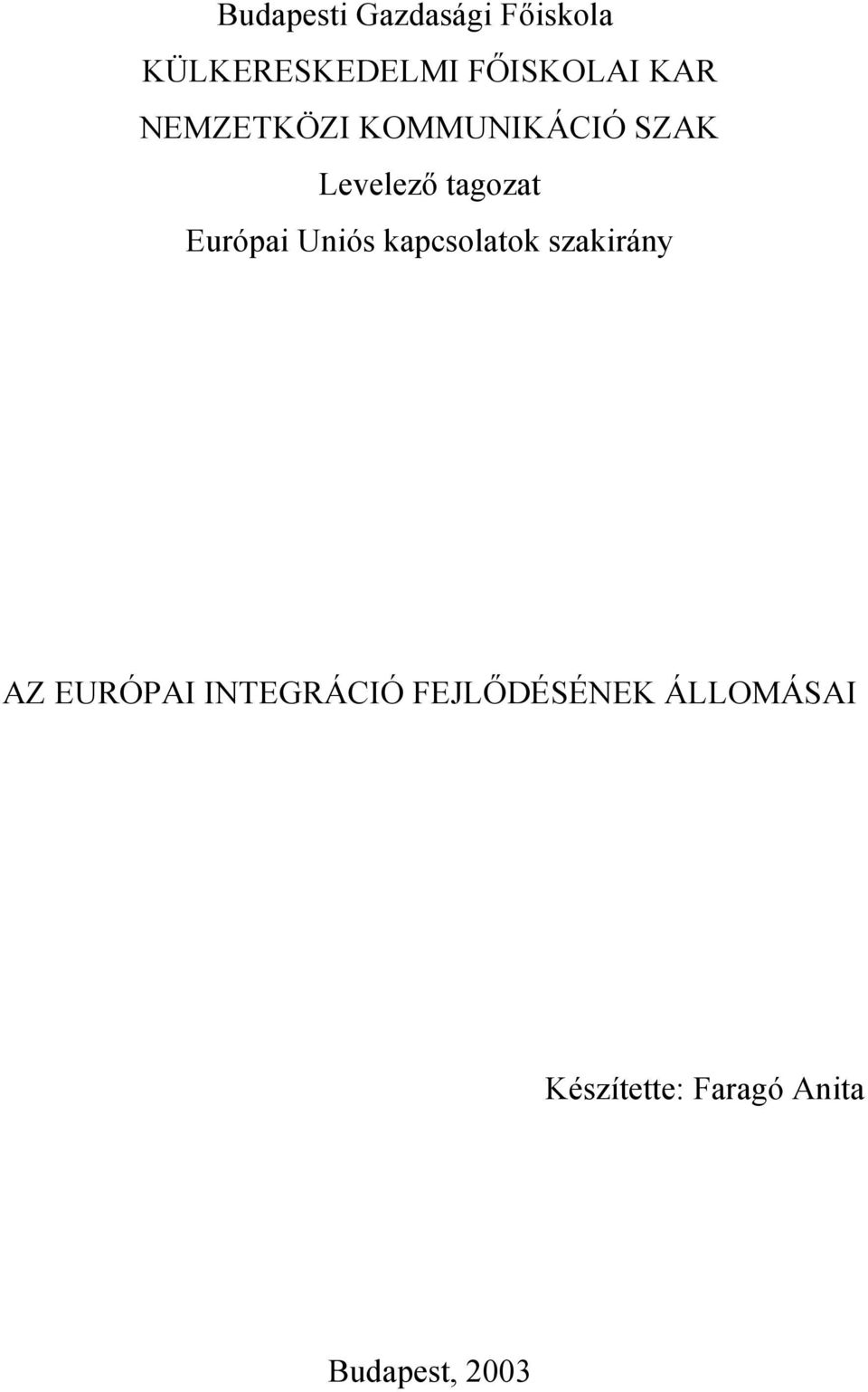 Európai Uniós kapcsolatok szakirány AZ EURÓPAI