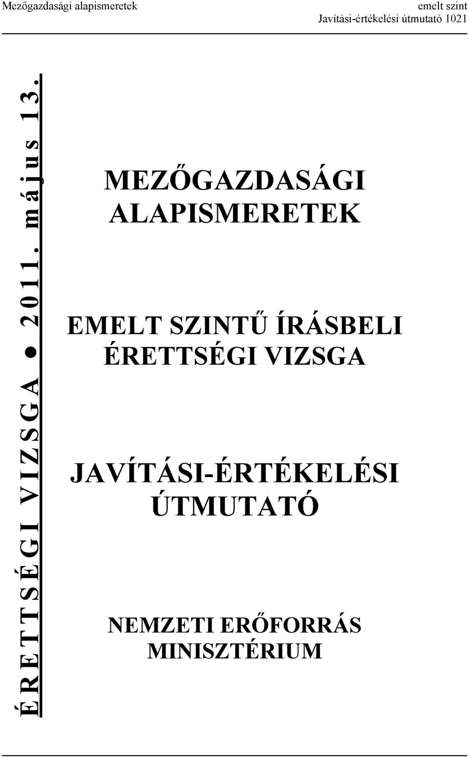 MEZŐGAZDASÁGI ALAPISMERETEK EMELT SZINTŰ ÍRÁSBELI