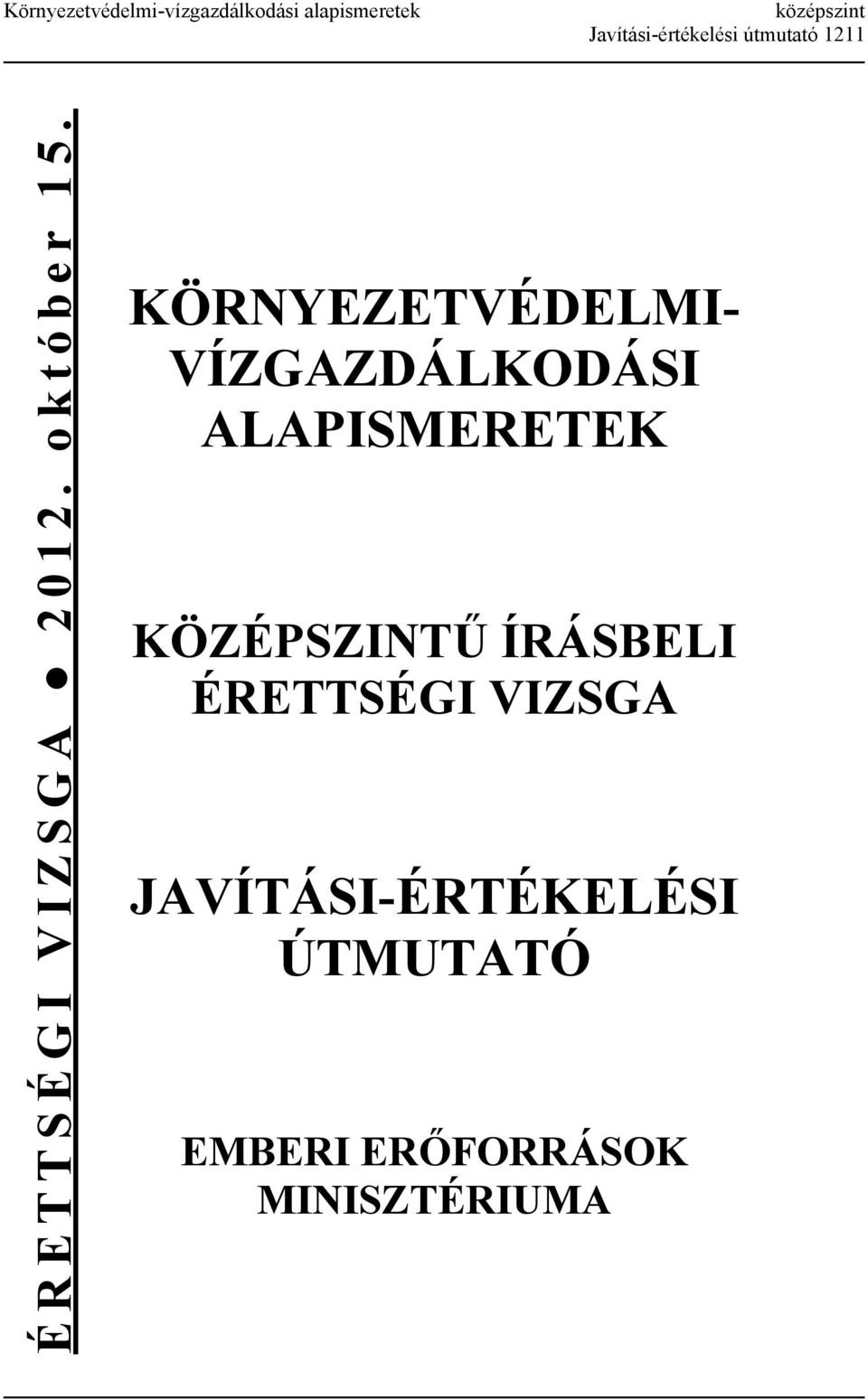 KÖRNYEZETVÉDELMI- VÍZGAZDÁLKODÁSI ALAPISMERETEK