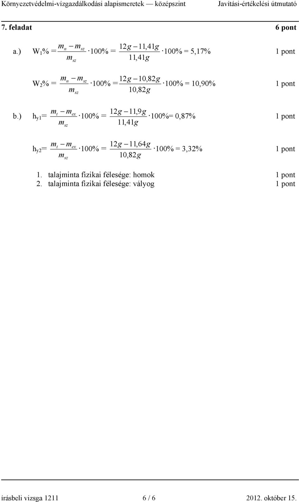 ) h y = t ex 00% = g,9 g 00%= 0,87% ont,4g h y = t ex 00% = g,64g 0,8g 00% = 3,3% ont.