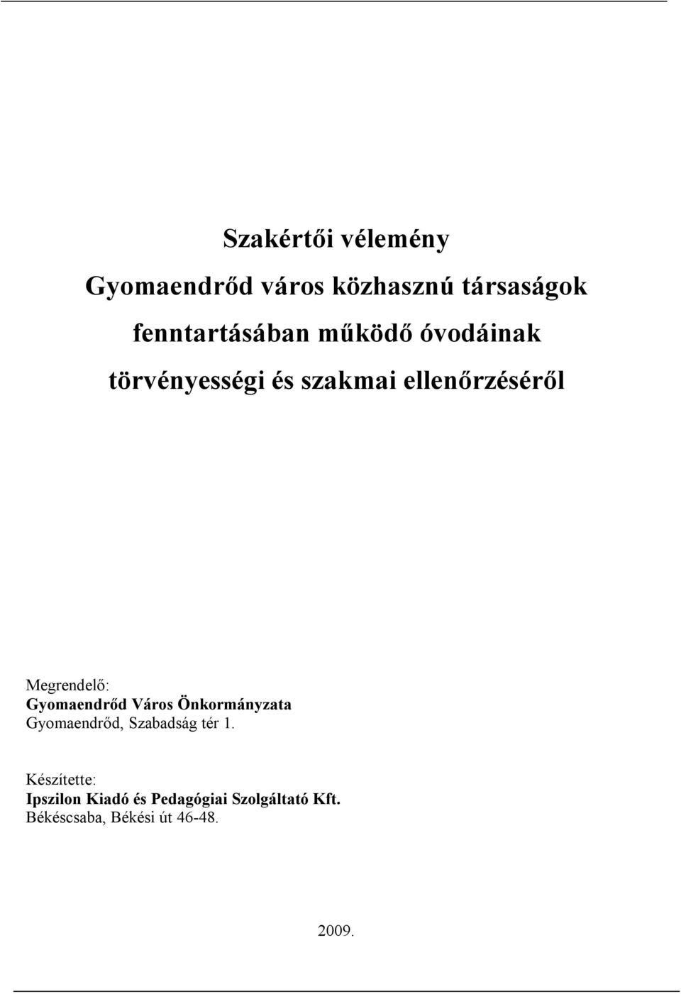 Gyomaendrőd Város Önkormányzata Gyomaendrőd, Szabadság tér 1.