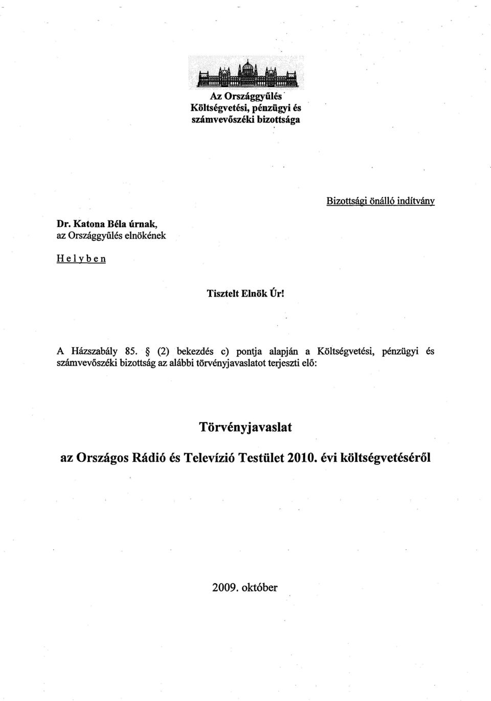 (2) bekezdés c) pontja alapján a Költségvetési, pénzügyi és számvevőszéki bizottság az alábbi