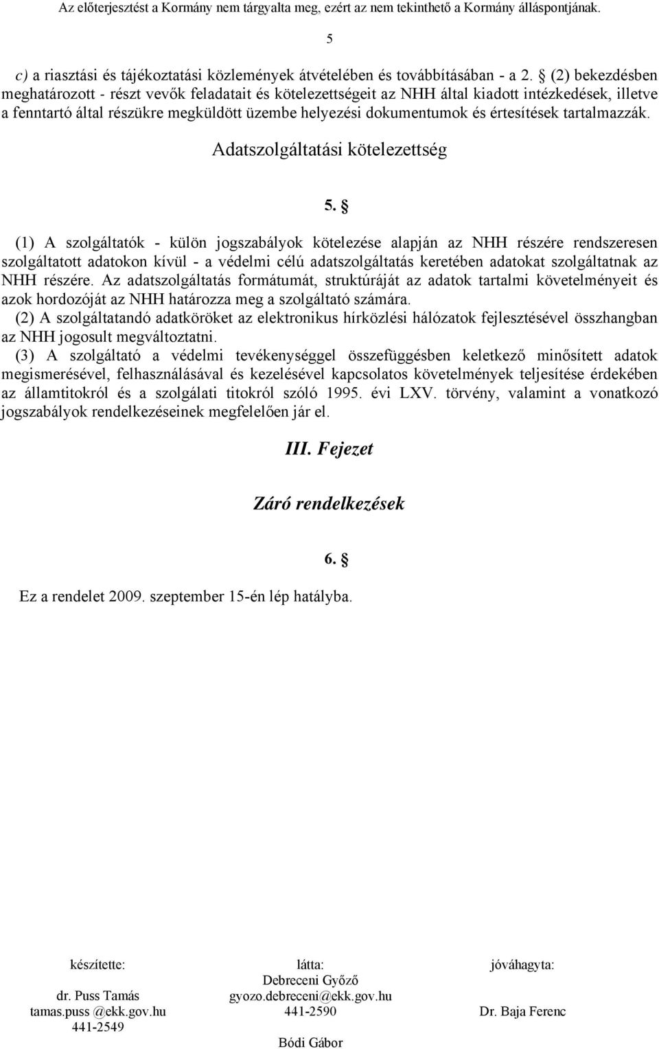 értesítések tartalmazzák. Adatszolgáltatási kötelezettség 5.