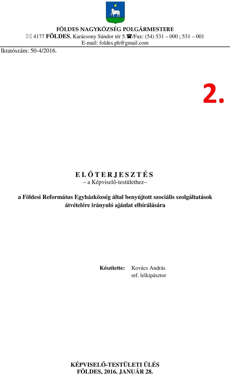 E LŐTERJESZTÉS a Képviselő-testülethez a Földesi Református Egyházközség által benyújtott szociális