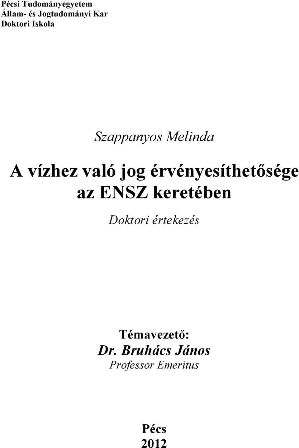 érvényesíthetősége az ENSZ keretében Doktori