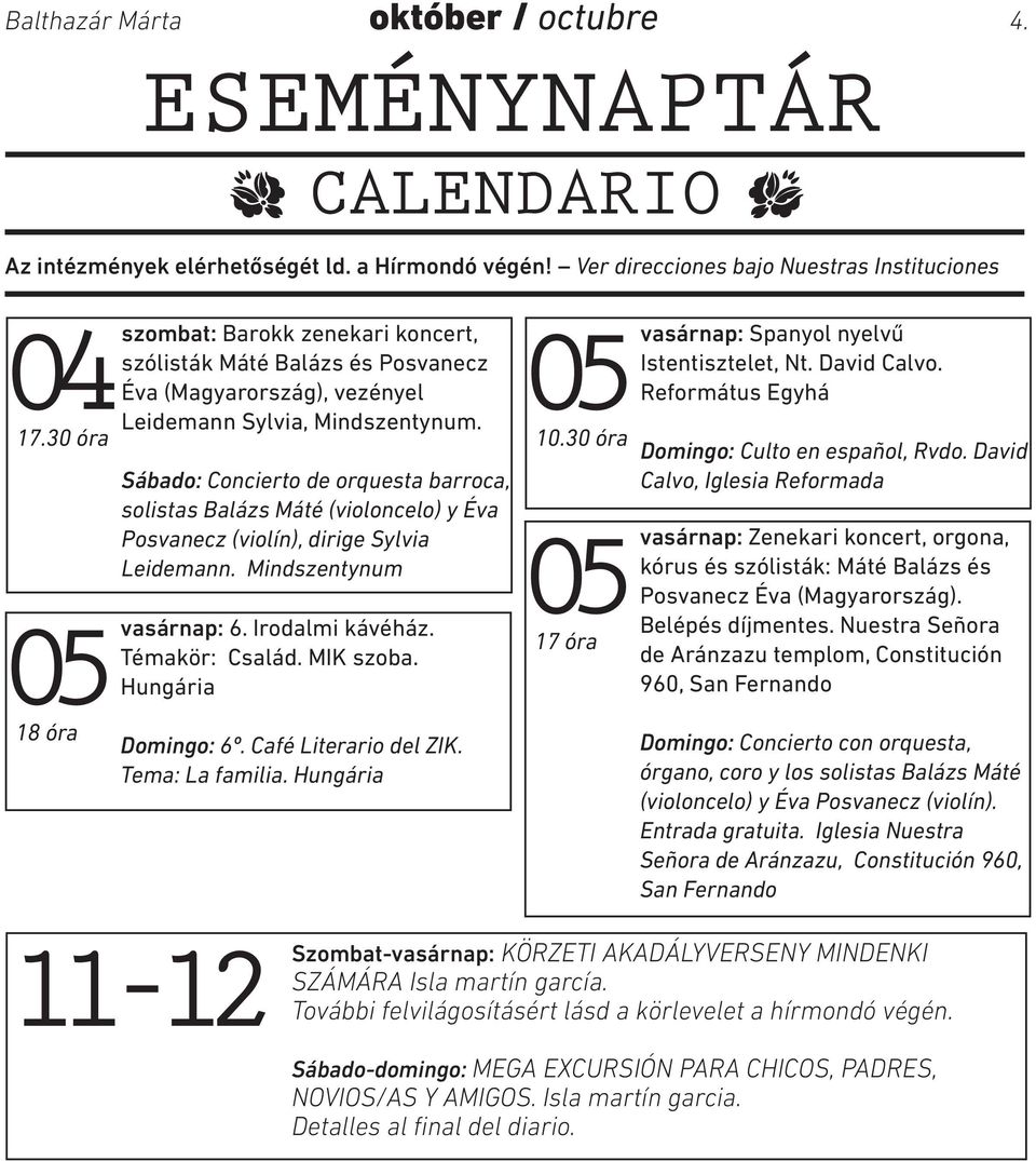 04szombat: Éva (Magyarország), vezényel 05vasárnap: Református Egyhá Leidemann Sylvia, Mindszentynum. 17.