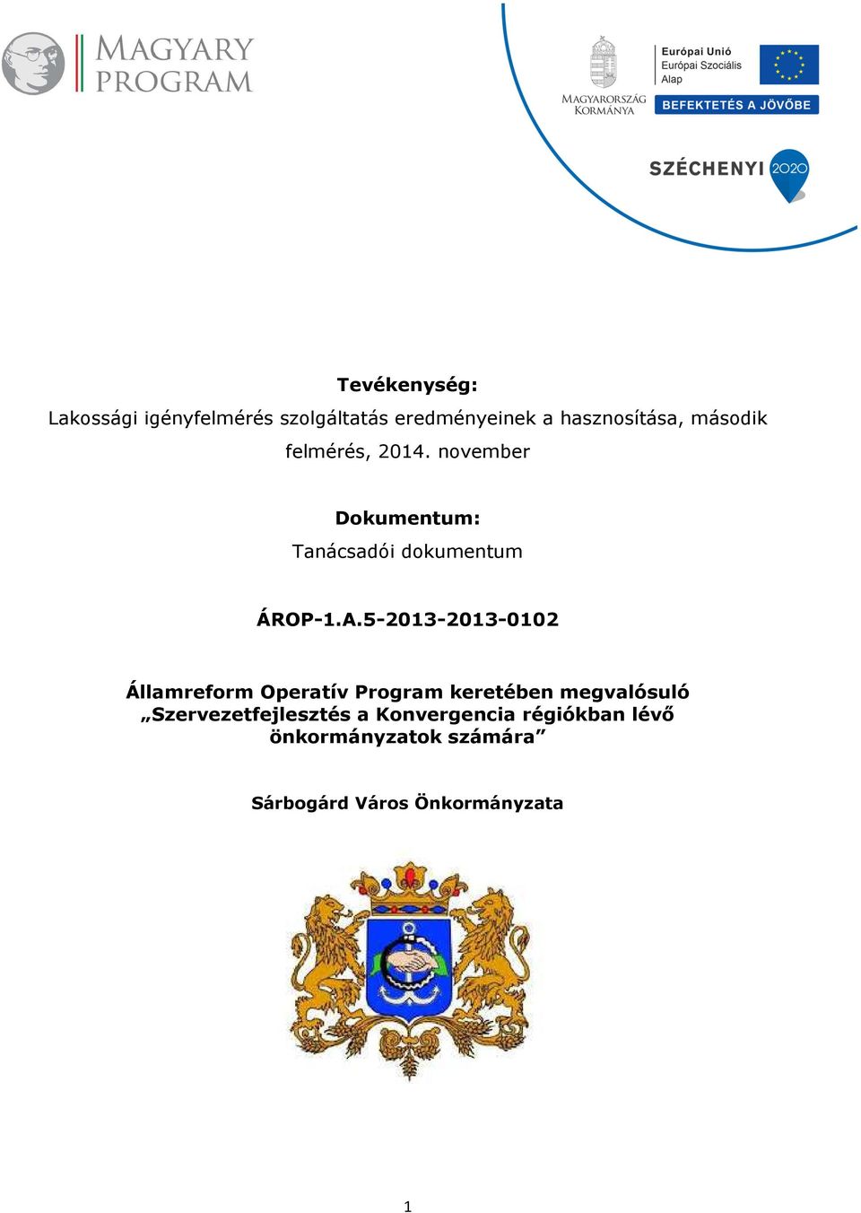 5-2013-2013-0102 Államreform Operatív Program keretében megvalósuló