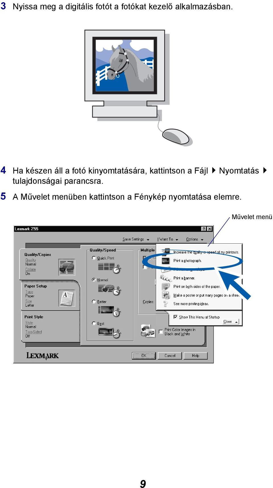 4 Ha készen áll a fotó kinyomtatására, kattintson a Fájl