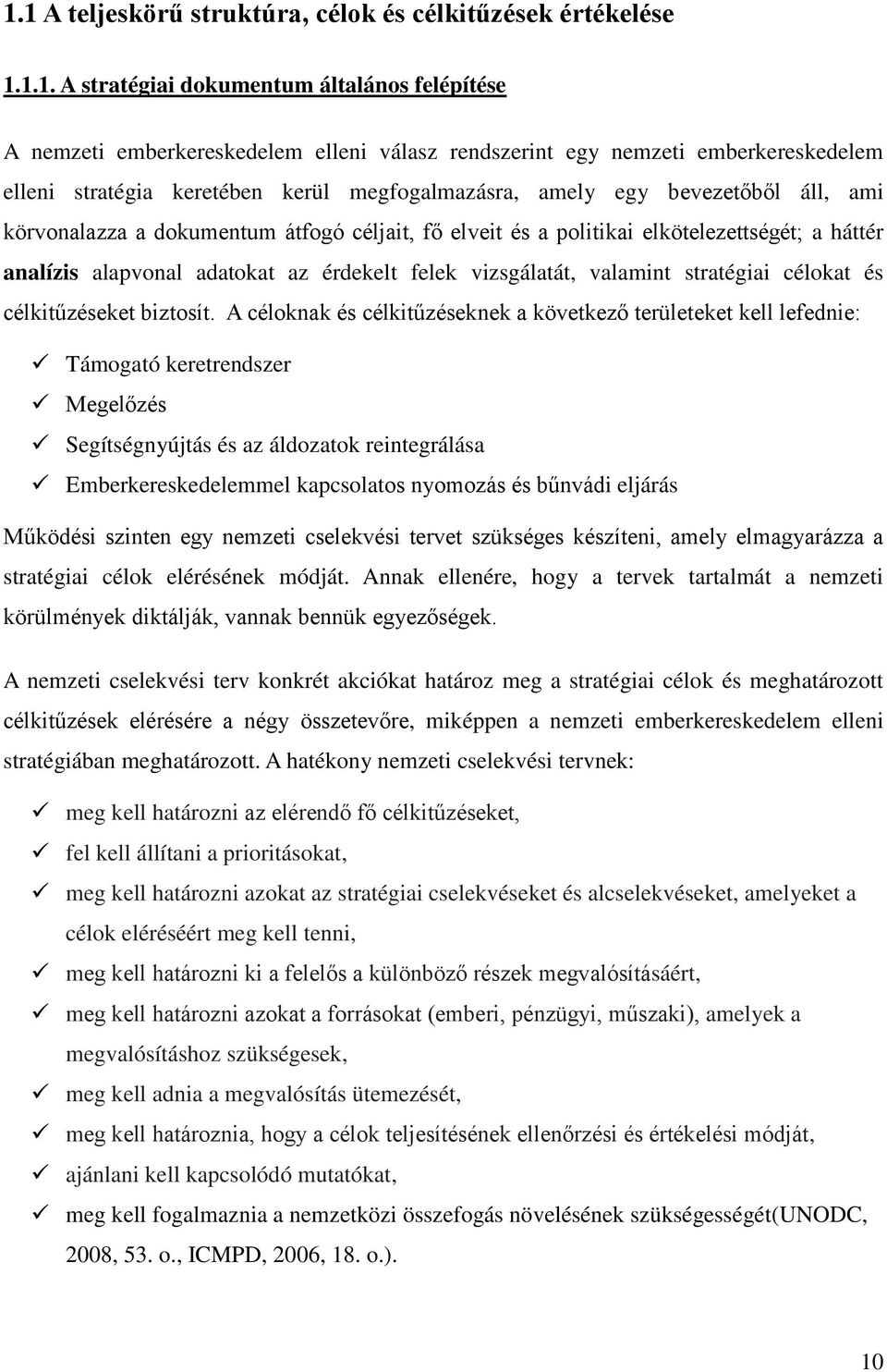 adatokat az érdekelt felek vizsgálatát, valamint stratégiai célokat és célkitűzéseket biztosít.