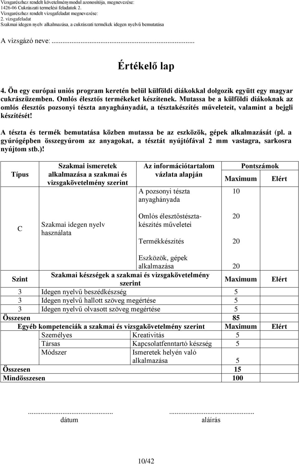 gyúrógépben összegyúrom az anyagokat, a tésztát nyújtófával 2 mm vastagra, sarkosra nyújtom stb.)!