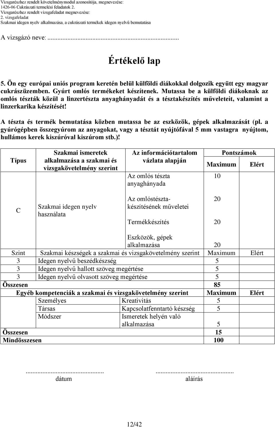 gyúrógépben összegyúrom az anyagokat, vagy a tésztát nyújtófával 5 mm vastagra nyújtom, hullámos kerek kiszúróval kiszúrom stb.)!