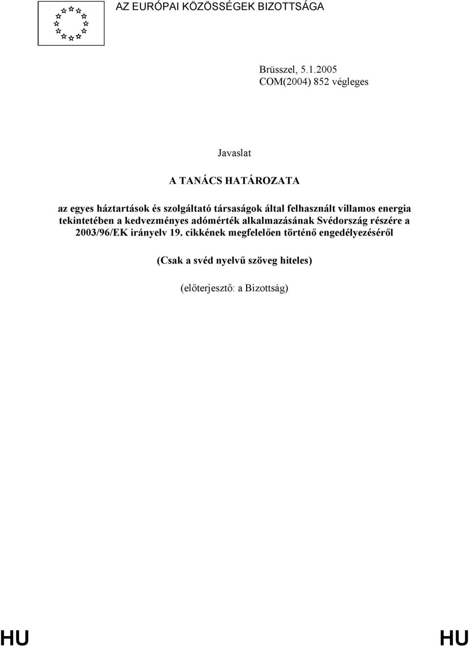 társaságok által felhasznált villamos energia tekintetében a kedvezményes adómérték alkalmazásának