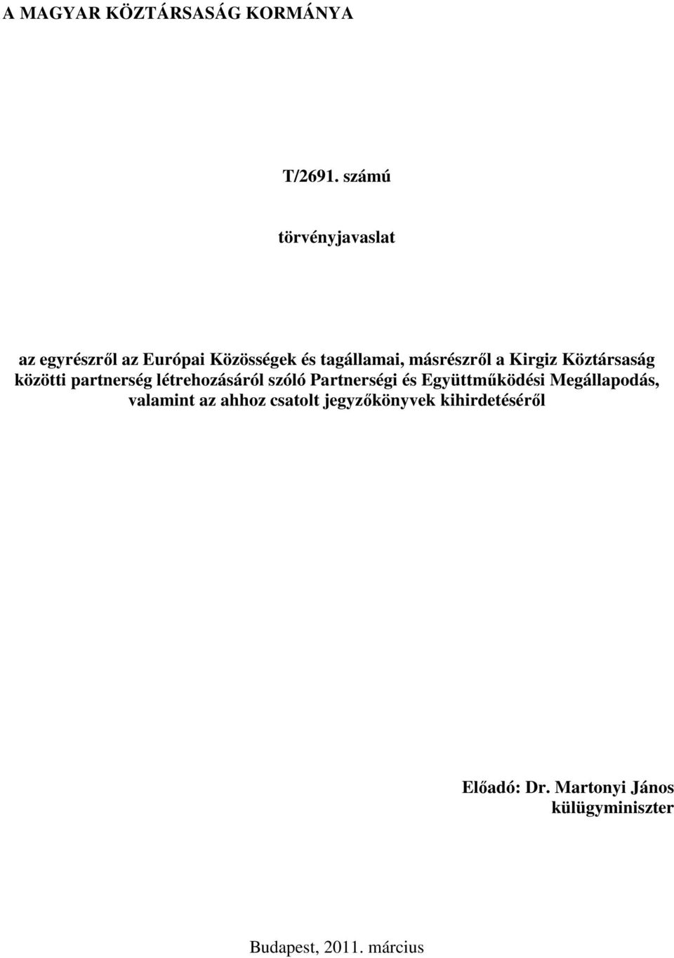 Kirgiz Köztársaság közötti partnerség létrehozásáról szóló Partnerségi és