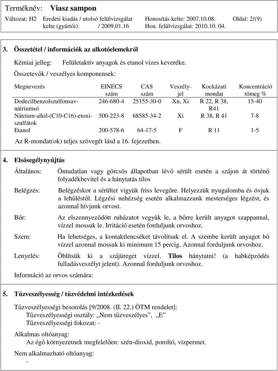 Nátrium-alkil-(C10-C16)-etoxiszulfátok 500-223-8 68585-34-2 Xi R 38, R 41