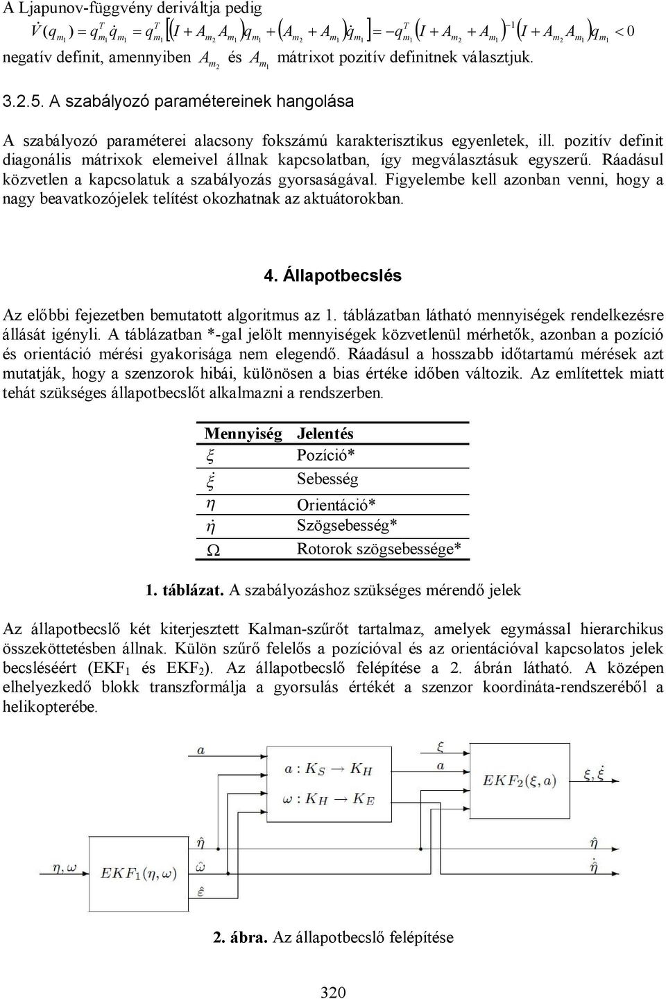 álá *-l jelöl eiée öveleül éheő o poíció é oieáció ééi oiá e eleeő. áál ho iőú éée já ho eoo hiái ülööe i éée iőe váloi. elíee i ehá üée állpoeclő lli eee.