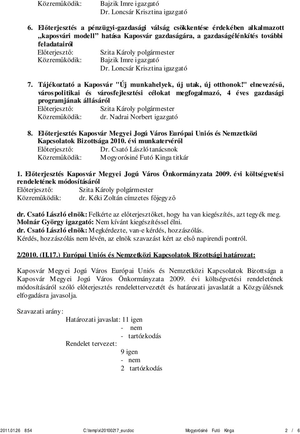 Károly polgármester 7. Tájékoztató a Kaposvár "Új munkahelyek, új utak, új otthonok!