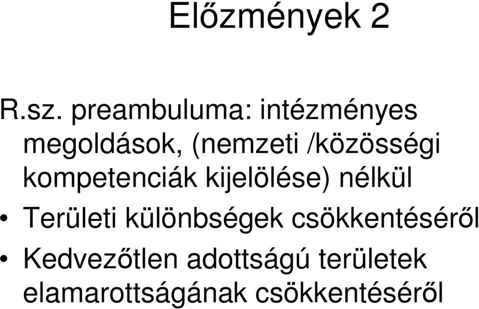 /közösségi kompetenciák kijelölése) nélkül Területi