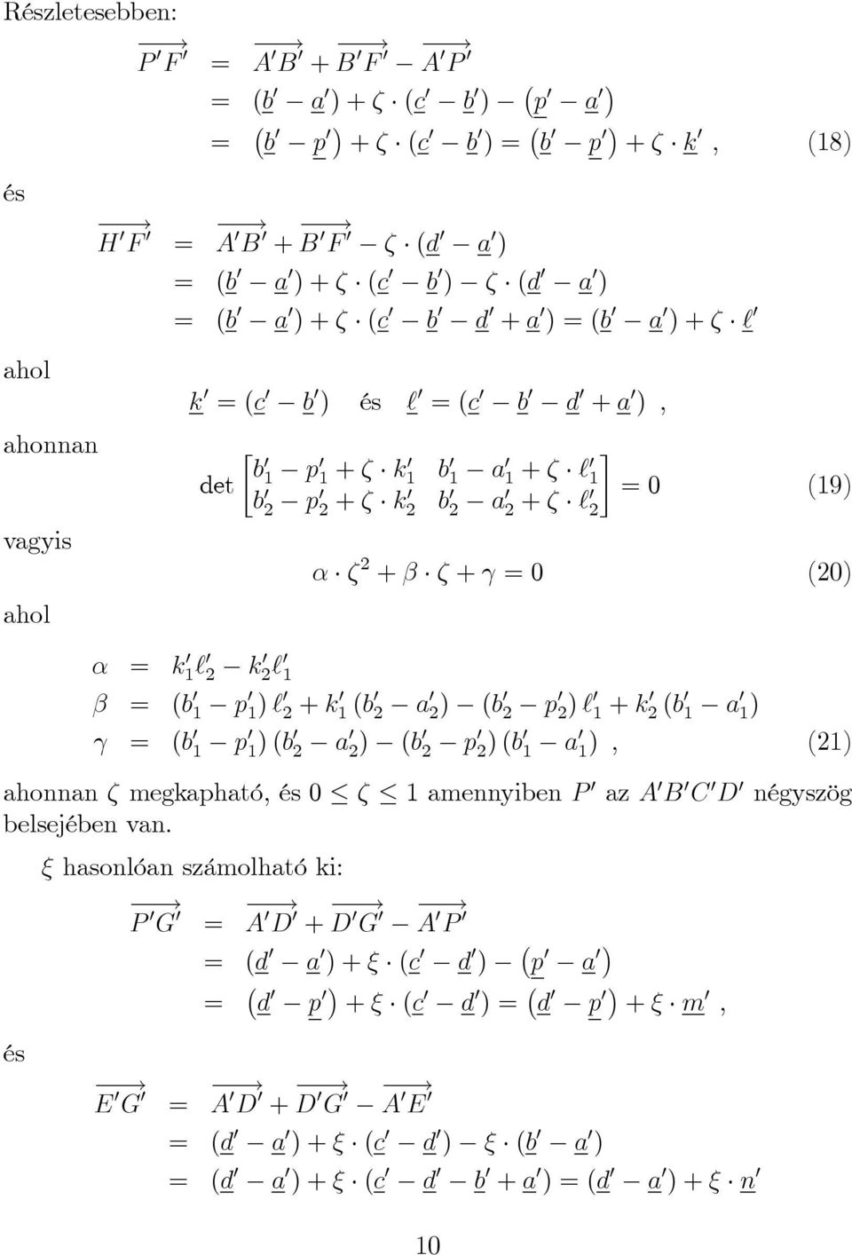 0 2 a 0 = 0 (19) 2 + `02 2 + + = 0 (20) = k 0 1`02 k 0 2`01 = (b 0 1 p 0 1) `02 + k 0 1 (b 0 2 a 0 2) (b 0 2 p 0 2) `01 + k 0 2 (b 0 1 a 0 1) = (b 0 1 p 0 1) (b 0 2 a 0 2) (b 0 2 p 0 2) (b 0 1 a 0