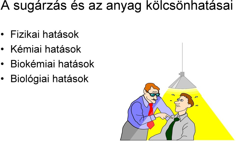 hatások Kémiai hatások