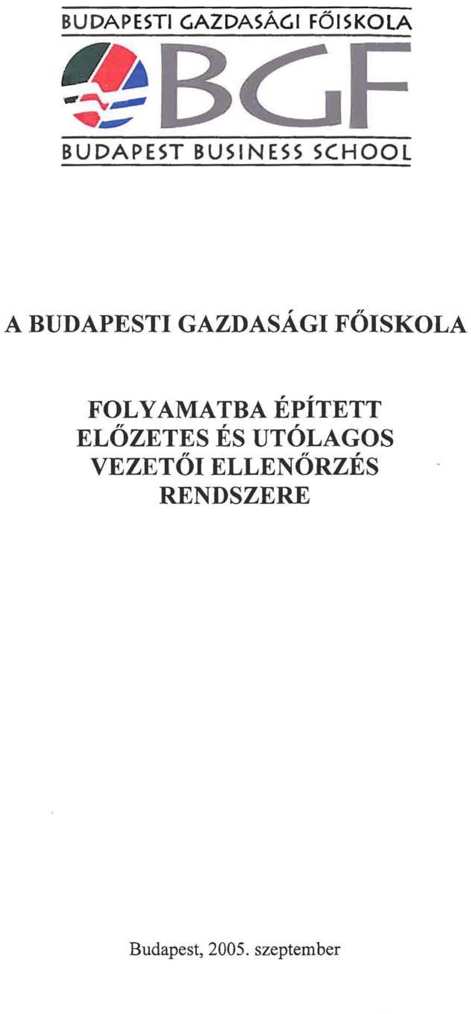 FOLYAMATBA ÉPÍTETT ELŐZETES ÉS UTÓLAGOS